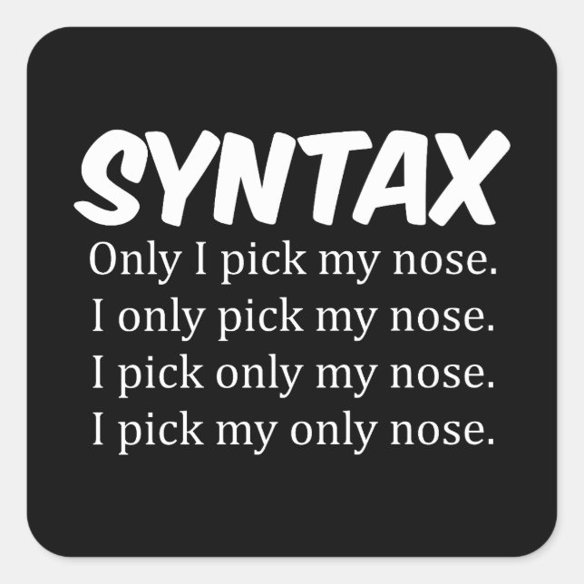 Syntax Funny Nose Picking Square Sticker (Front)