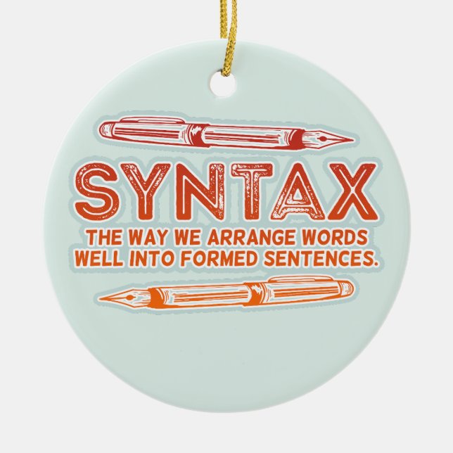 Syntax Funny Sentence structure Grammar Ceramic Ornament (Front)