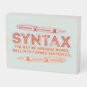 Syntax Funny Sentence structure Grammar Wooden Box Sign