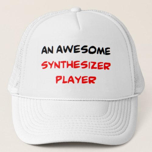 synthesizer player awesome trucker hat