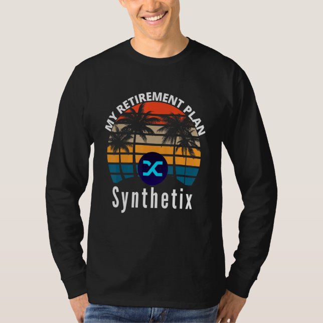 Synthetix Is My Retirement Plan Crypto Derivatives T-Shirt (Front)