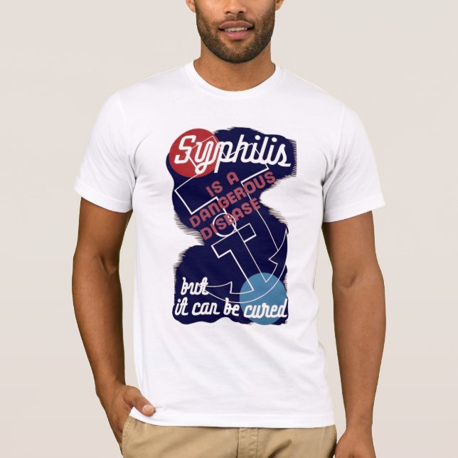 Syphilis is a Dangerous Disease T-Shirt (Front)