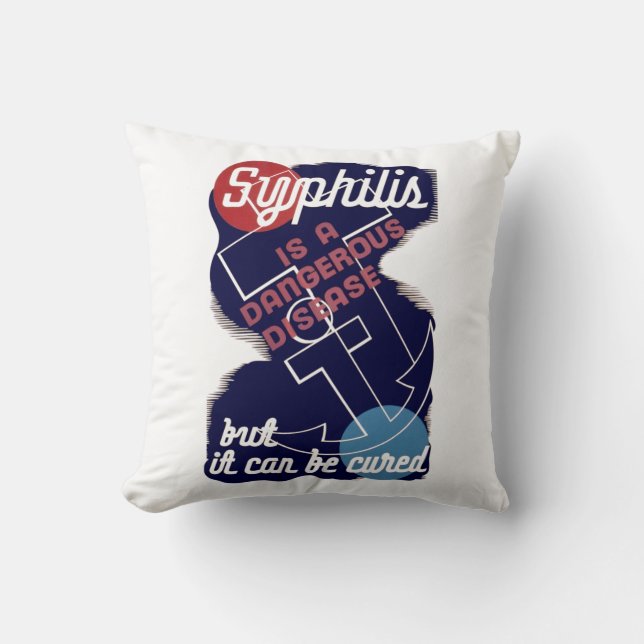 Syphilis is a Dangerous Disease Throw Pillow (Front)
