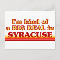 SYRACUSEaI am kind of a BIG DEAL in Syracuse