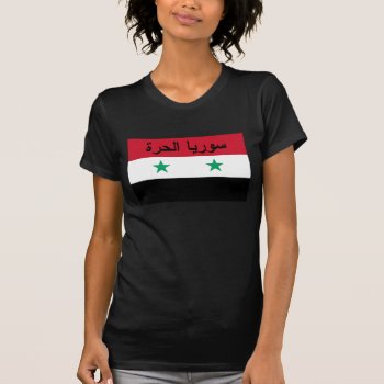 Syria - Free Syria Flag سوريا الحرة T-shirt by zarenmusic at Zazzle