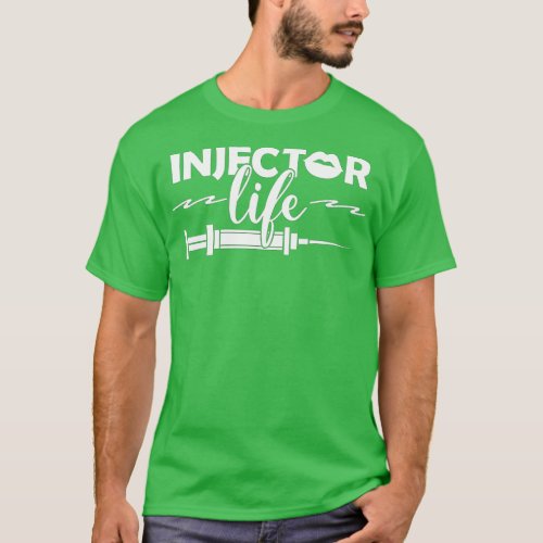 Syringe Aesthetic Nurse Injector Life  T_Shirt