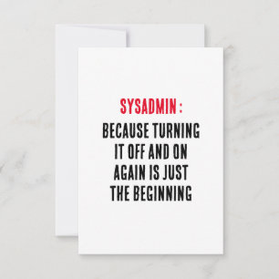 Sysadmin Because turning it off and on again is  Thank You Card
