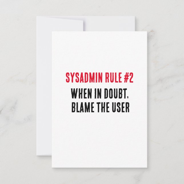 Sysadmin Rule 2 When in doubt, blame the user Thank You Card (Front)