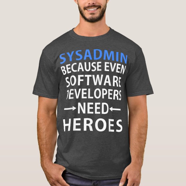Sysadmin Software Developers Hero Admin Gift T-Shirt (Front)
