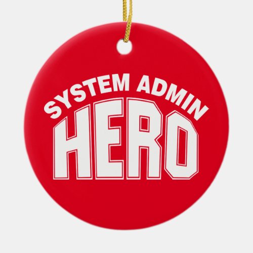 System Admin Hero Ceramic Ornament