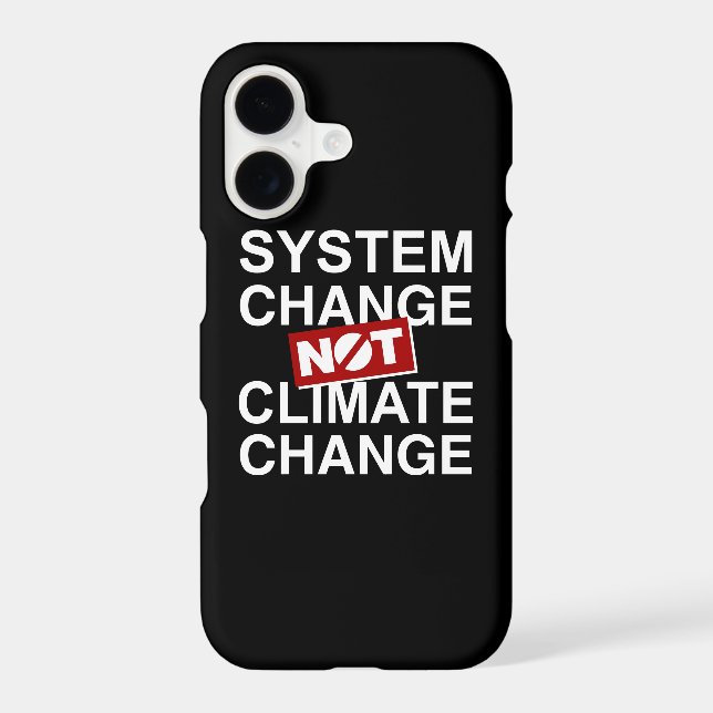 System Change Not Climate Change Iphone Case (Back)