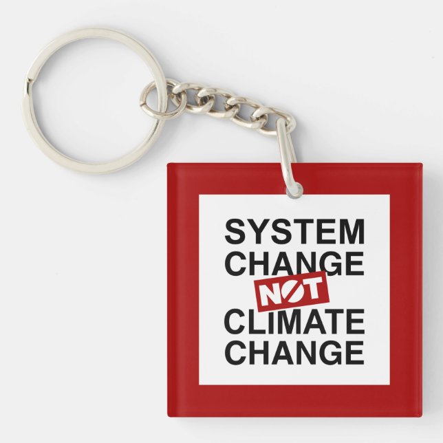 System Change Not Climate Change Keychain (Front)