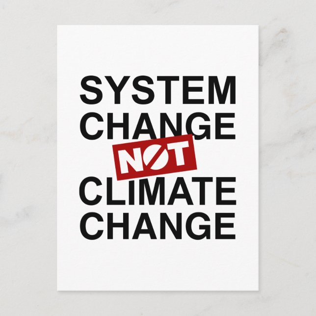 System Change Not Climate Change Postcard (Front)