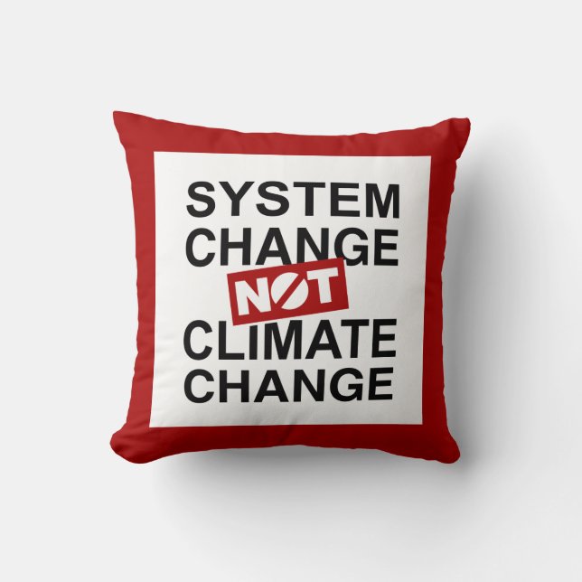 System Change Not Climate Change Throw Pillow (Front)