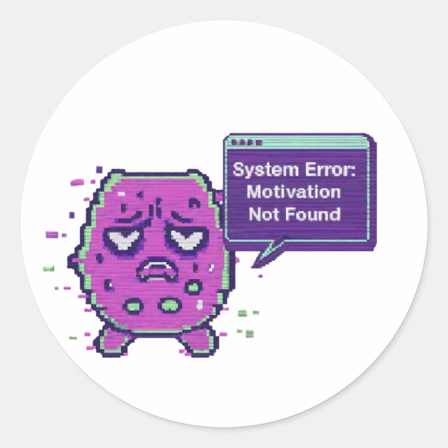 System Error: Motivation Not Found | Funny Glitch  Classic Round Sticker (Front)