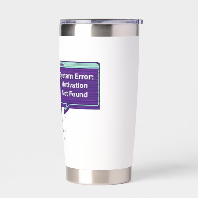 System Error: Motivation Not Found | Funny Glitch  Insulated Tumbler (Left)