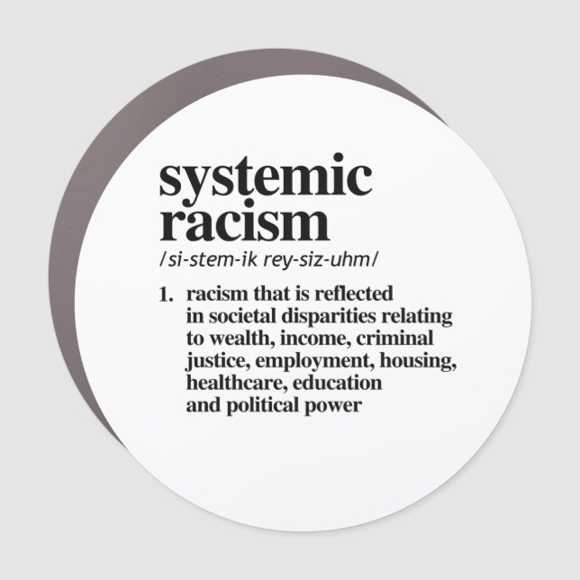 Systemic Racism Definition Car Magnet (Front)