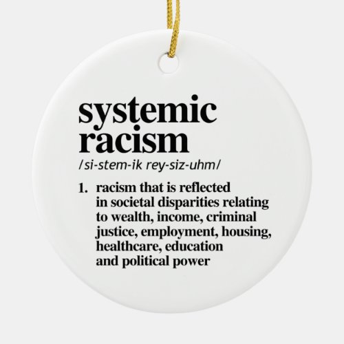 Systemic Racism Definition Ceramic Ornament