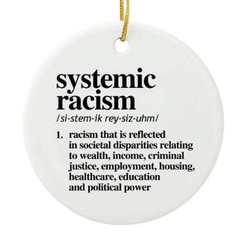 Systemic Racism Definition Ceramic Ornament