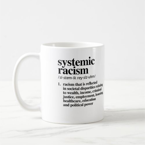 Systemic Racism Definition Coffee Mug