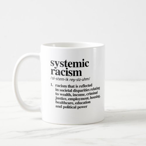 Systemic Racism Definition Coffee Mug
