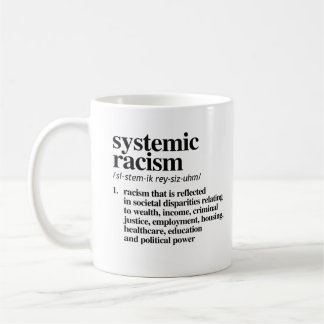 Systemic Racism Definition Coffee Mug