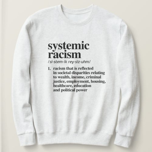 Systemic Racism Definition Sweatshirt