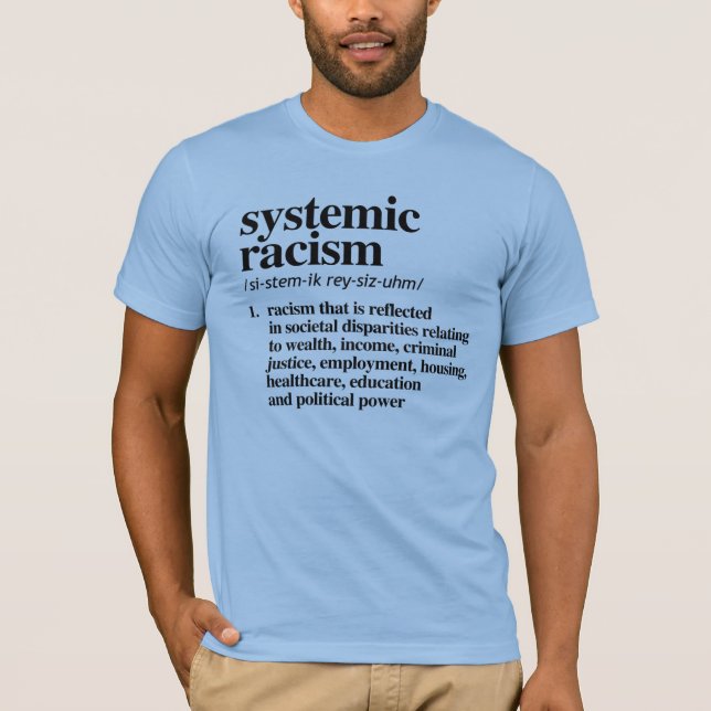 Systemic Racism Definition T-Shirt (Front)