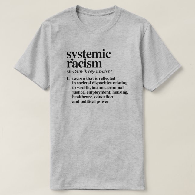 Systemic Racism Definition T-Shirt (Design Front)
