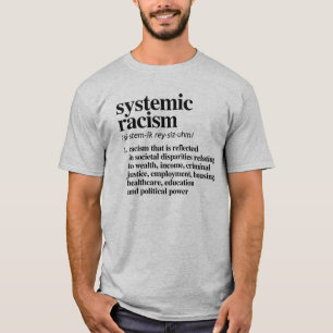 Systemic Racism Definition T-Shirt