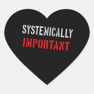 Systemically important heart sticker