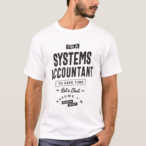 Systems Accountant Job Occupation Birthday Worker T_Shirt
