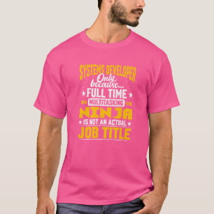 Systems Developer Job Title  Software Developer Pr T-Shirt