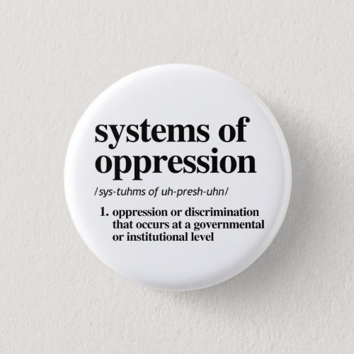 Systems of Oppression Definition Button