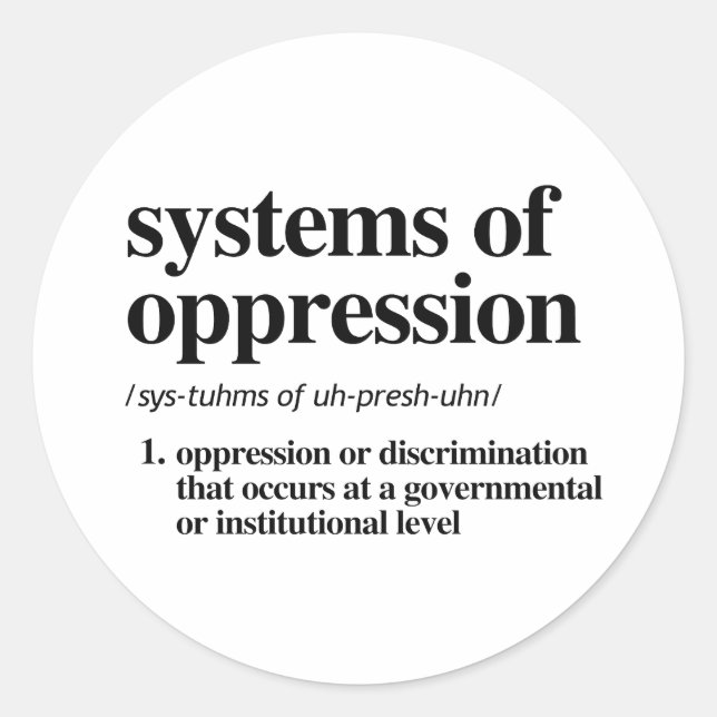 Systems of Oppression Definition Classic Round Sticker (Front)