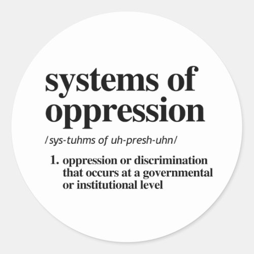 Systems of Oppression Definition Classic Round Sticker