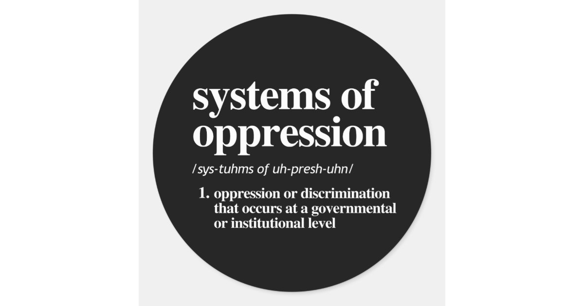Systems of Oppression Definition Classic Round Sticker Zazzle