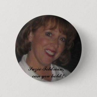 Szhd, Suzie Toldrian,   can you hold? Button