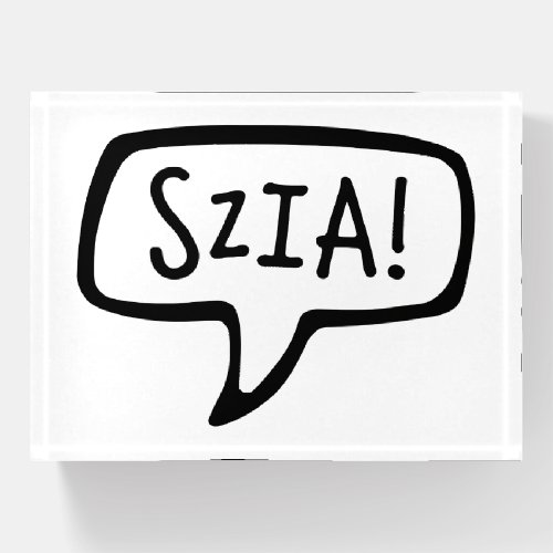 SZIA Hungarian Language Greeting Hello Paperweight
