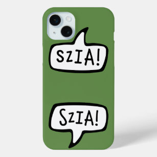 SZIA! Hungarian Language Greeting Speech Bubble iPhone 15 Plus Case