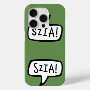 SZIA! Hungarian Language Greeting Speech Bubble iPhone 15 Pro Case