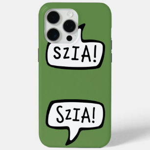 SZIA! Hungarian Language Greeting Speech Bubble iPhone 15 Pro Max Case