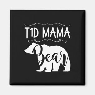T1D Mama Bear Type1 Diabetes T1 Mom Women Awarene Magnet