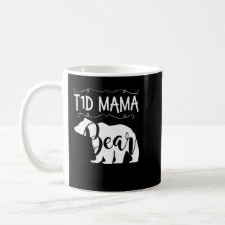 T1D Mama Bear Type 1 Diabetes T1 Mom Women Awarene Coffee Mug