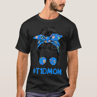 T1D Mom Messy Bun Diabetes Awareness Proud Mom War T-Shirt