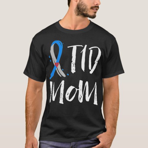 T1D Mom  Type 1 Diabetes Awareness Gift  T_Shirt