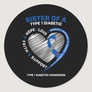 T1D Type 1 Diabetes Awareness Sister Of A Type 1 D Classic Round Sticker