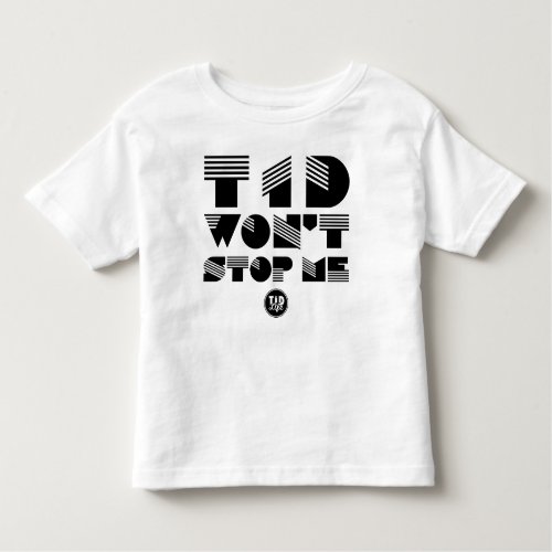T1d Wont Stop Me Black artwork Toddler T_shirt