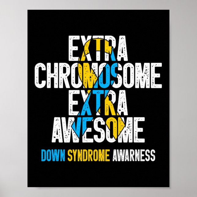 T21 Extra Chromosome Extra Awesome Down Syndrome A Poster (Front)