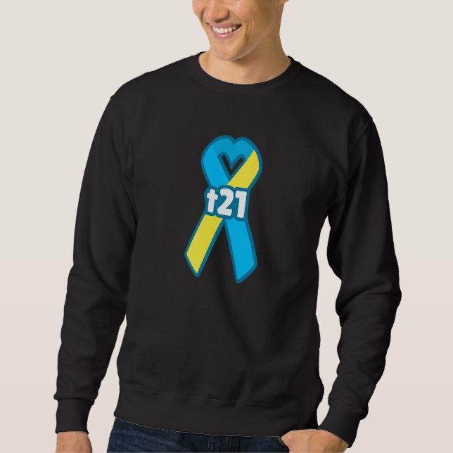 T21 Trisomy 21 Down Syndrome Awareness Awareness H Sweatshirt (Front)